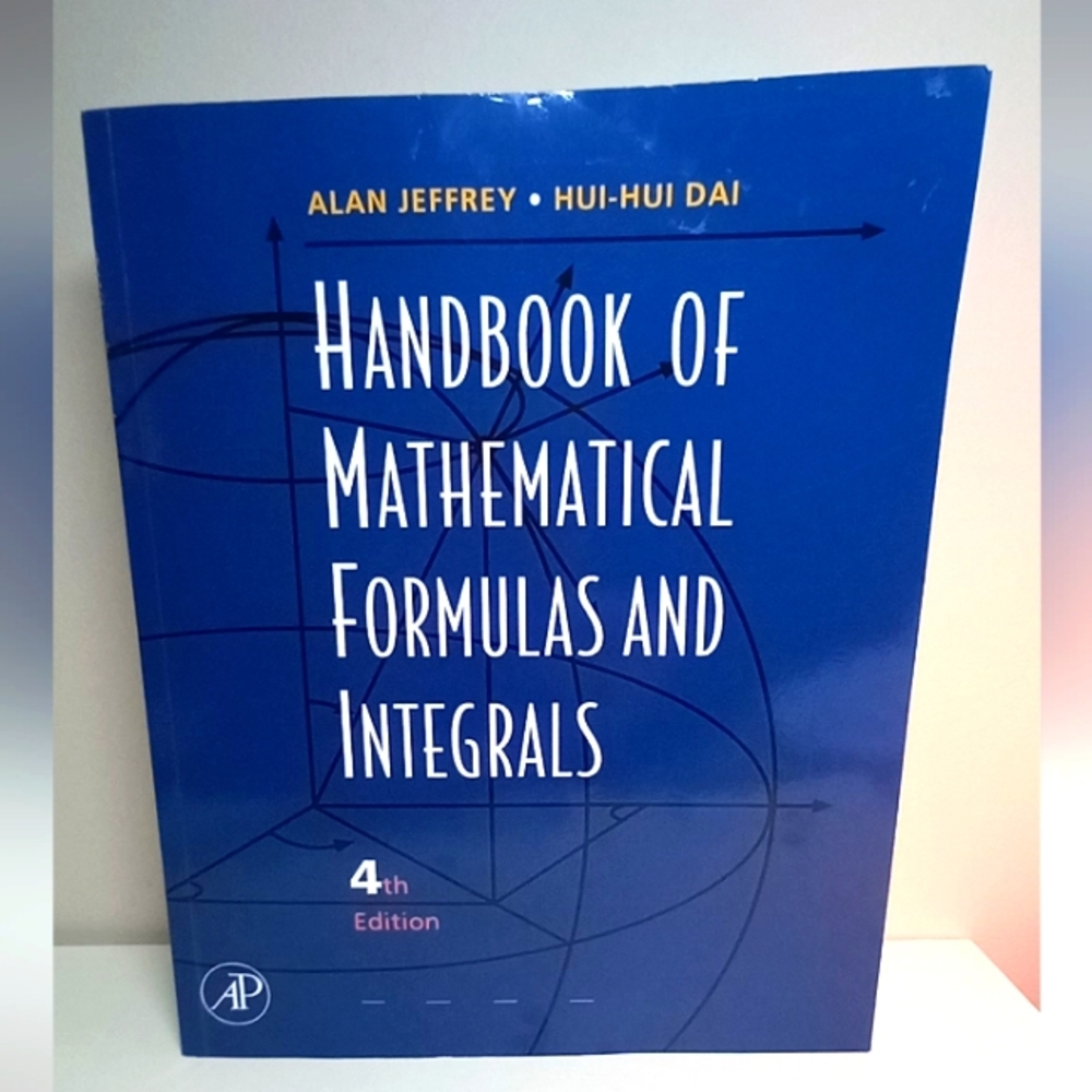 Handbook of Mathematical Formulas and Integrals, 4th Edition. Alan Jeffrey